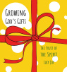 Growing God's Gifts -  The Fruit of the Spirit